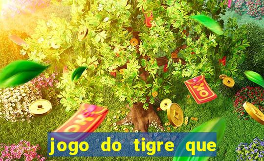 jogo do tigre que da 30 reais no cadastro